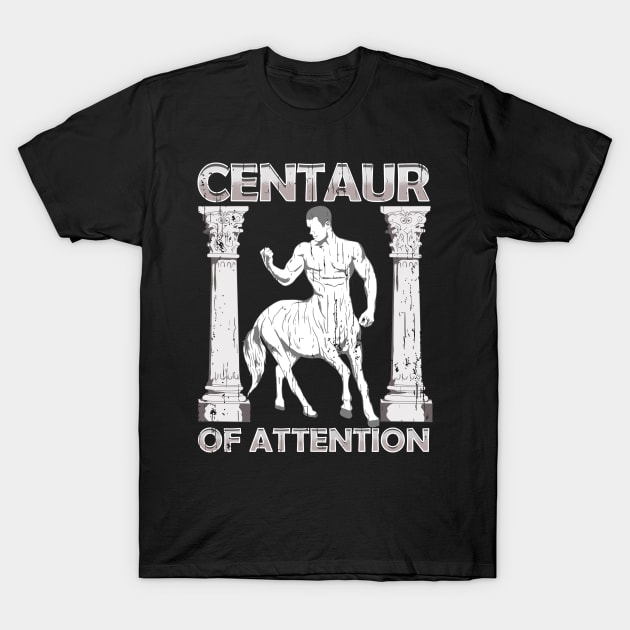 Funny Centaur of Attention Pun Greek Mythology T-Shirt by theperfectpresents